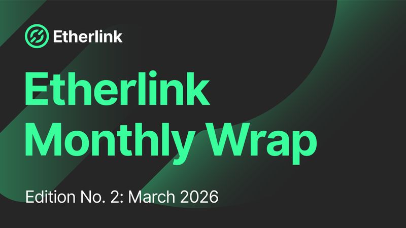 Etherlink Monthly Wrap: Edition 2
